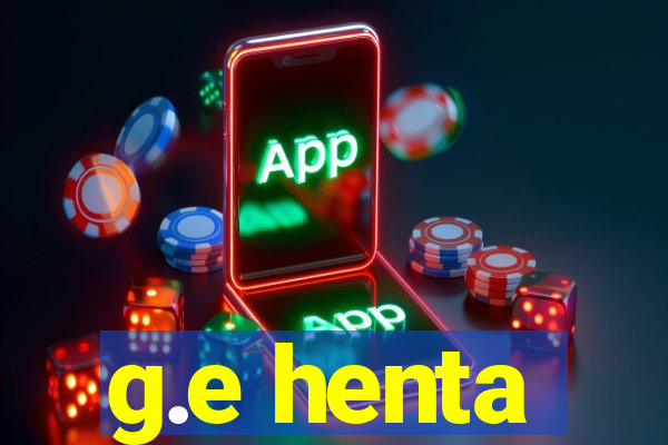 g.e henta